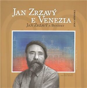 Jan Zrzavý a Benátky / Jan Zrzavý e Venezia - Jitka Měřinská