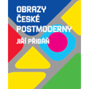 Obrazy české postmoderny - Jiří Přibáň