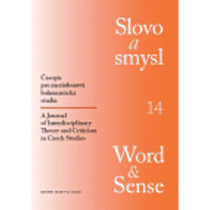 Slovo a smysl 14 / Word & Sense. Časopis pro mezioborová bohemistická studia