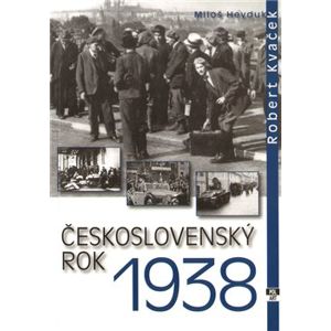 Československý rok 1938 - Robert Kvaček