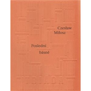 Poslední básně - Czeslaw Milosz