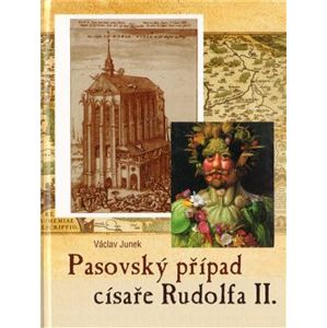 Pasovský případ císaře Rudolfa II. - Václav Junek