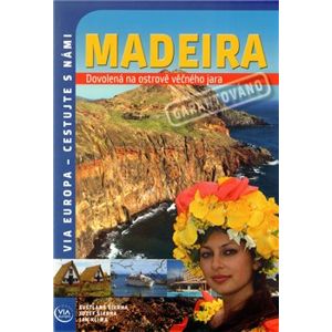Madeira. Dovolená na ostrově věčného jara - Světlana Šikrha, Jan Klíma, Jozef Šikrha