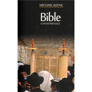 Bible - Kapesní průvodce - Michael Keene