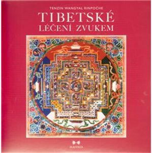 Tibetské léčení zvukem - Tenzin Wangyal Rinpočhe