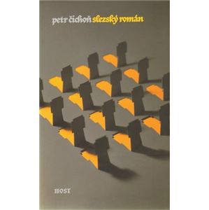 Slezský román - Petr Čichoň