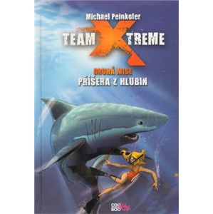 Příšera z hlubin. Team Xtreme - druhá mise - Michael Peinkofer