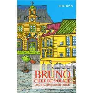 Bruno, Chef de police. Víno, sýry, lanýže a jedna vražda... - Martin Walker