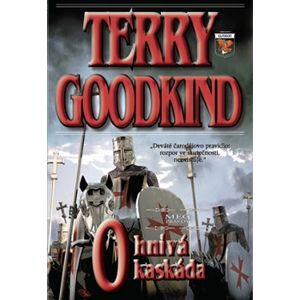 Ohnivá kaskáda. Meč pravdy 9 - Terry Goodkind