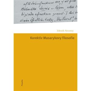 Korektiv Masarykovy filosofie - Zdeněk Novotný