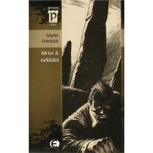 Mrtví & neklidní - Martin Friedrich