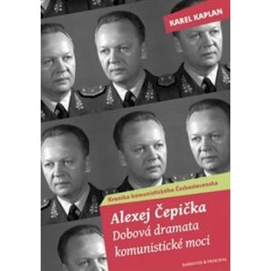 Alexej Čepička. Dobová dramata komunistické moci - Karel Kaplan