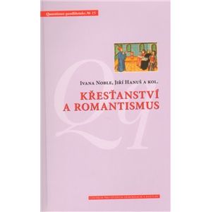 Křesťanství a romantismus - Jiří Hanuš, Ivana Noble