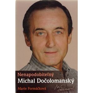Nenapodobiteľný Michal Dočolomanský - Marie Formáčková