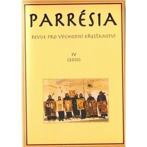 Parrésia 4 (2010). Revue pro východní křesťanství