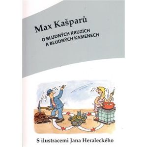 O bludných kruzích a bludných kamenech - Max Kašparů