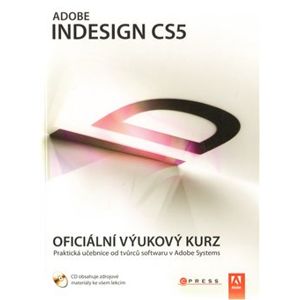 Adobe InDesign CS5. Oficiální výukový kurz - Adobe Creative Team