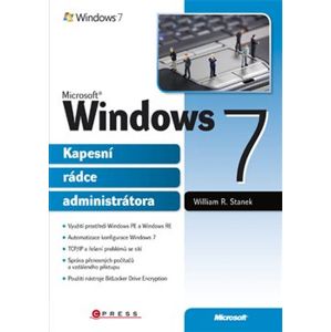 Microsoft Windows 7. Kapesní rádce administrátora - William R. Stanek