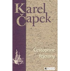 Cestopisné fejetony - Karel Čapek