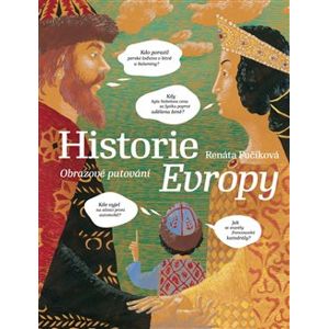 Historie Evropy. Obrazové putování - Renáta Fučíková, Daniela Krolupperová