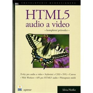 HTML 5 - audio a video. Kompletní průvodce