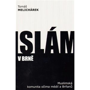 Islám v Brně - Tomáš Melichárek