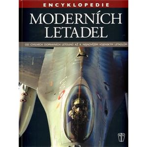 Encyklopedie moderních letadel. Od civilních dopravních letounů až k nejnovějším vojenským letadlům - Jim Winchester
