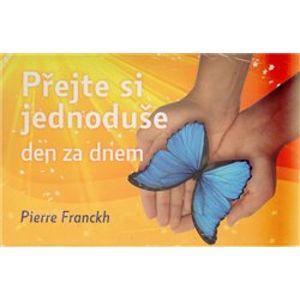 Přejte si jednoduše den za dnem - Pierre Franckh