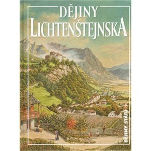 Dějiny Lichtenštejnska - Jan Županič, Drahomír Suchánek, Václav Horčička