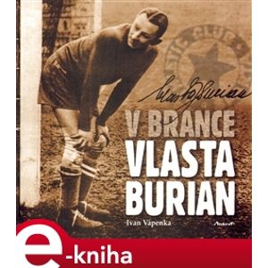 V brance Vlasta Burian. Fotbalová kariéra krále komiků - Ivan Vápenka e-kniha