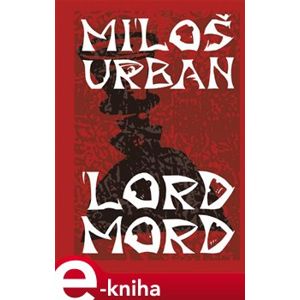 Lord Mord - Miloš Urban e-kniha
