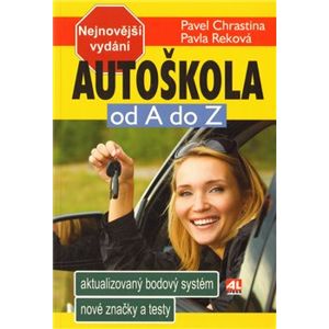 Autoškola od A do Z. Aktualizovaný bodový systém, nové značky a testy - Pavel Chrastina