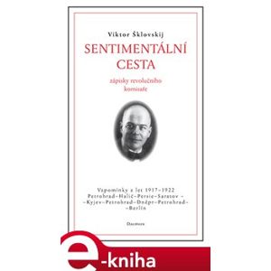 Sentimentální cesta. Zápisky rudého komisaře - Viktor Šklovskij e-kniha