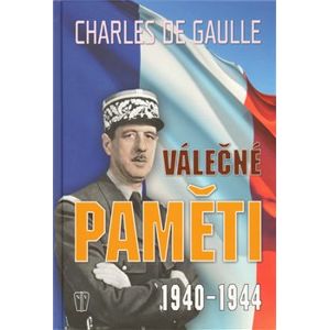 Válečné paměti 1940-1944 - Charles de Gaulle
