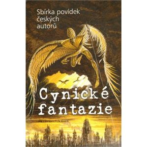 Cynické fantazie. Antologie českých autorů - kol.