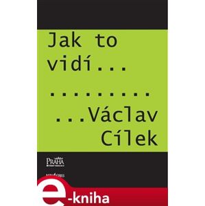 Jak to vidí Václav Cílek - Václav Cílek e-kniha