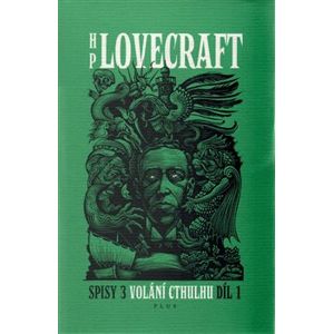Volání Cthulhu 1. Spisy 3/I - Howard Phillips Lovecraft