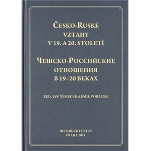Česko-Ruské vztahy v 19. a 20. století - Emil Voráček, Jan Němeček
