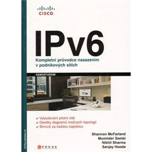 IPv6. Kompletní průvodce nasazením v podnikových sítích - Shannon McFarland, Muninder Sambi, Nikhil Sharma, Sanjay Hooda