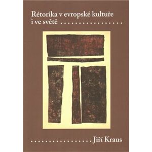 Rétorika v evropské kultuře - Jiří Kraus