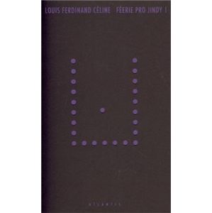 Féerie pro jindy I - Louis Ferdinand Céline
