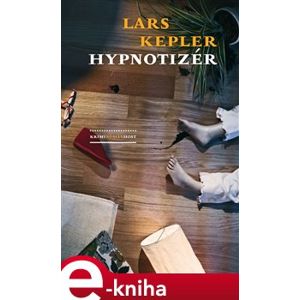 Hypnotizér - Lars Kepler e-kniha