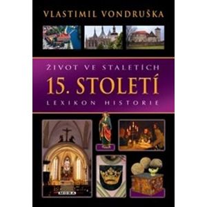 Život ve staletích – 15. století - Vlastimil Vondruška
