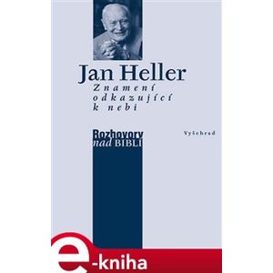 Znamení odkazující k nebi - Jan Heller e-kniha