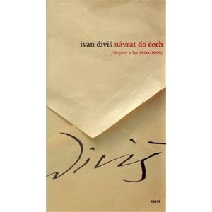 Návrat do Čech. /dopisy z let 1990-1999/ - Ivan Diviš