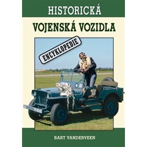 Historická vojenská vozidla. encyklopedie - Bart Vanderveen