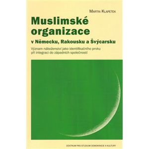 Muslimské organizace v Německu, Rakousku a Švýcarsku - Martin Klapetek