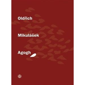 Agogh - Oldřich Mikulášek