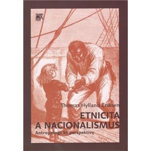 Etnicita a nacionalismus. Antropologické perspektivy - Thomas Hylland Eriksen