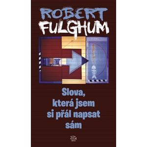 Slova, která jsem si přál napsat sám - Robert Fulghum